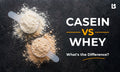 featured image of the blog casein vs whey 