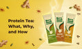 featured image of blog- Protein tea: what, why and how