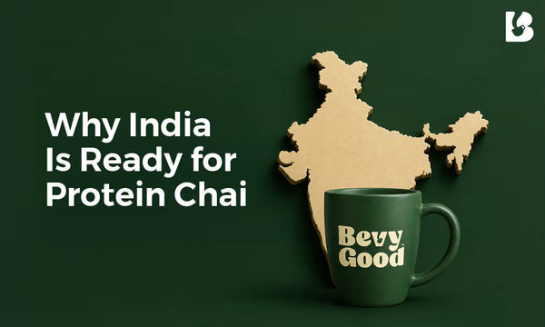 Why India Is About to Switch to Protein Chai (And Never Look Back)